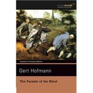 The Parable of the Blind by Hofmann, Gert; Middleton, Christopher; Hofmann, Michael (AFT), 9781567925630