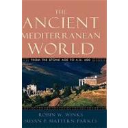 The Ancient Mediterranean World From the Stone Age to A.D. 600 by Winks, Robin W.; Mattern-Parkes, Susan P., 9780195155631