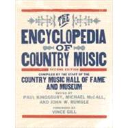 The Encyclopedia of Country Music by The Country Music Hall of Fame and Museum; McCall, Michael; Rumble, John; Kingsbury, Paul; Gill, Vince, 9780195395631