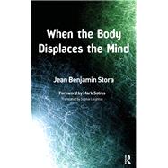 When the Body Displaces the Mind by Stora, Jean Benjamin, 9780367105631
