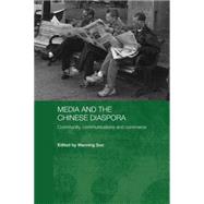 Media and the Chinese Diaspora: Community, Communications and Commerce by Sun; Wanning, 9780415545631