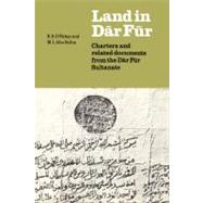 Land in Dar Fur: Charters and Related Documents from the Dar Fur Sultanate by Translated by R. S. O'Fahey , M. I. Abu Salim , With M. J. Tubiana , J. Tubiana, 9780521545631