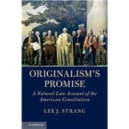 Originalism's Promise by Strang, Lee J., 9781108475631