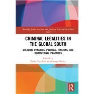 Criminal Legalities in the Global South by Ciocchini, Pablo; Radics, George, 9781138625631