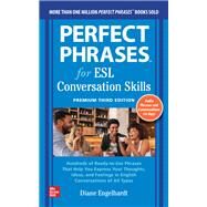 Perfect Phrases for ESL: Conversation Skills, Premium Third Edition by Engelhardt, Diane, 9781264285631
