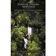 Purpose Driven Marriage : God's Purpose Drives a Marriage for a Lifetime by Etheridge, Myrna; Obadare, Paul, 9781449035631