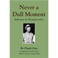 Never a Dull Moment by Gray, Claude, 9781632635631