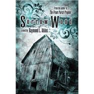 Sorrow Wood by Atkins, Raymond L, 9781934755631