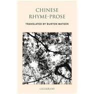 Chinese Rhyme-prose by Watson, Burton; Klein, Lucas, 9789629965631