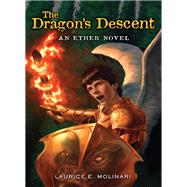 The Dragon's Descent by Molinari, Laurice E., 9780310735632