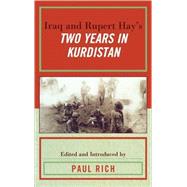 Iraq and Rupert Hay's Two Years in Kurdistan by Rich, Paul J., 9780739125632