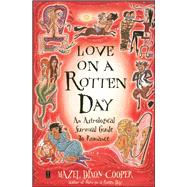 Love on a Rotten Day An Astrological Survival Guide to Romance by Dixon-Cooper, Hazel, 9780743225632
