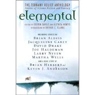 Elemental: The Tsunami  Relief Anthology Stories of Science Fiction and Fantasy by Savile, Steven; Kontis, Alethea, 9780765315632