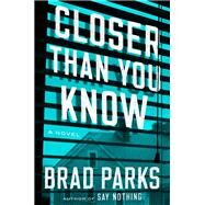 Closer Than You Know by Parks, Brad, 9781101985632