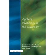 Applying Psychology in the Classroom by Leadbetter,Jane, 9781138165632