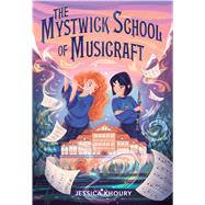 The Mystwick School of Musicraft by Khoury, Jessica; Frenna, Federica, 9781328625632