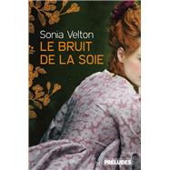 Le Bruit de la soie by Sonia Velton, 9782253045632