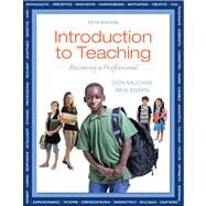 Introduction to Teaching Becoming a Professional by Kauchak, Don; Eggen, Paul, 9780132835633
