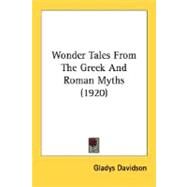 Wonder Tales From The Greek And Roman Myths by Davidson, Gladys, 9780548665633