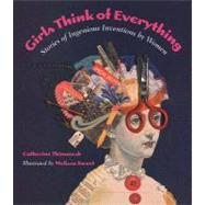 Girls Think of Everything by Thimmesh, Catherine, 9780618195633