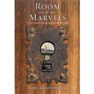 Room of Marvels A Novel by Smith, James Bryan, 9780805445633