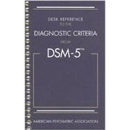 Desk Reference to the Diagnostic Criteria from Dsm-5 by American Psychiatric Association, 9780890425633