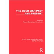 The Cold War Past and Present by Richard Crockatt, 9781032675633