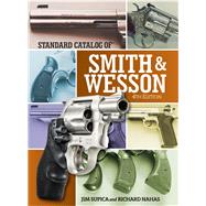 Standard Catalog of Smith & Wesson by Supica, Jim; Nahas, Richard, 9781440245633