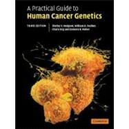 A Practical Guide to Human Cancer Genetics by Shirley Hodgson , William Foulkes , Charis Eng , Eamonn Maher, 9780521685634