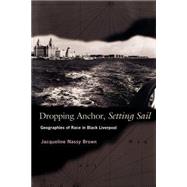 Dropping Anchor, Setting Sail by Brown, Jacqueline Nassy, 9780691115634