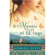 A Mosaic of Wings by Duffy, Kimberly, 9780764235634