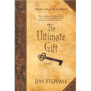 The Ultimate Gift A Novel by Stovall, Jim, 9780781445634