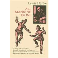 All Mankind Is One by Hanke, Lewis; Casas, Bartolome De Las, 9780875805634