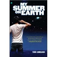 My Summer on Earth by Lombardi, Tom, 9781416955634