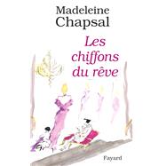 Les Chiffons du rve by Madeleine Chapsal, 9782213595634