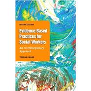 Evidence-Based Practice for Social Workers, Second Edition An Interdisciplinary Approach by O'Hare, Thomas, 9780190615635