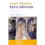 God's Mother, Eve's Advocate by Beattie, Tina, 9780826455635