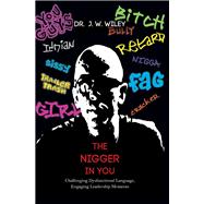 The Nigger in You by J. W. Wiley, 9781000975635