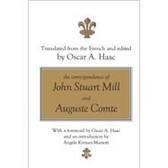The Correspondence of John Stuart Mill and Auguste Comte by Haac,Oscar, 9781138515635