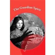 The Guardian Spirit by Johnson, Gere G.; Rickerd, Kurt A., 9781448625635