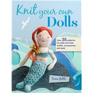 Knit Your Own Dolls by Goble, Fiona, 9781782495635