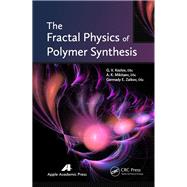 The Fractal Physics of Polymer Synthesis by Kozlov; G. V., 9781926895635