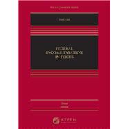 Federal Income Taxation in Focus by Bobby L. Dexter, 9798894105635