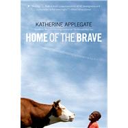 Home of the Brave by Applegate, Katherine, 9780312535636