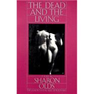 The Dead and the Living by OLDS, SHARON, 9780394715636