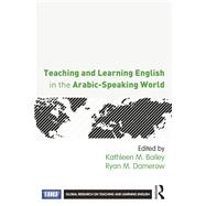 Teaching and Learning English in the Arabic-Speaking World by Bailey; Kathleen M., 9780415735636