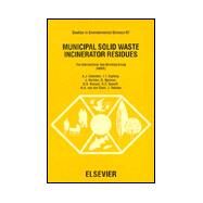 Municipal Solid Waste Incinerator Residues by Sloot, H. A. Van Der; Eighmy, T. Taylor; Hartlen, Jan; Hjelmar, Ole; Kosson, David S.; Sawell, Steven E., 9780444825636