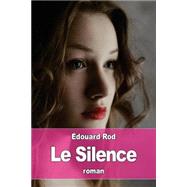 Le Silence by Rod, Edouard, 9781523475636