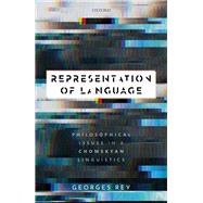 Representation of Language Philosophical Issues in a Chomskyan Linguistics by Rey, Georges, 9780198855637