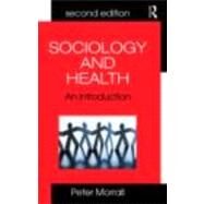 Sociology and Health: An Introduction by Morrall; Peter, 9780415415637
